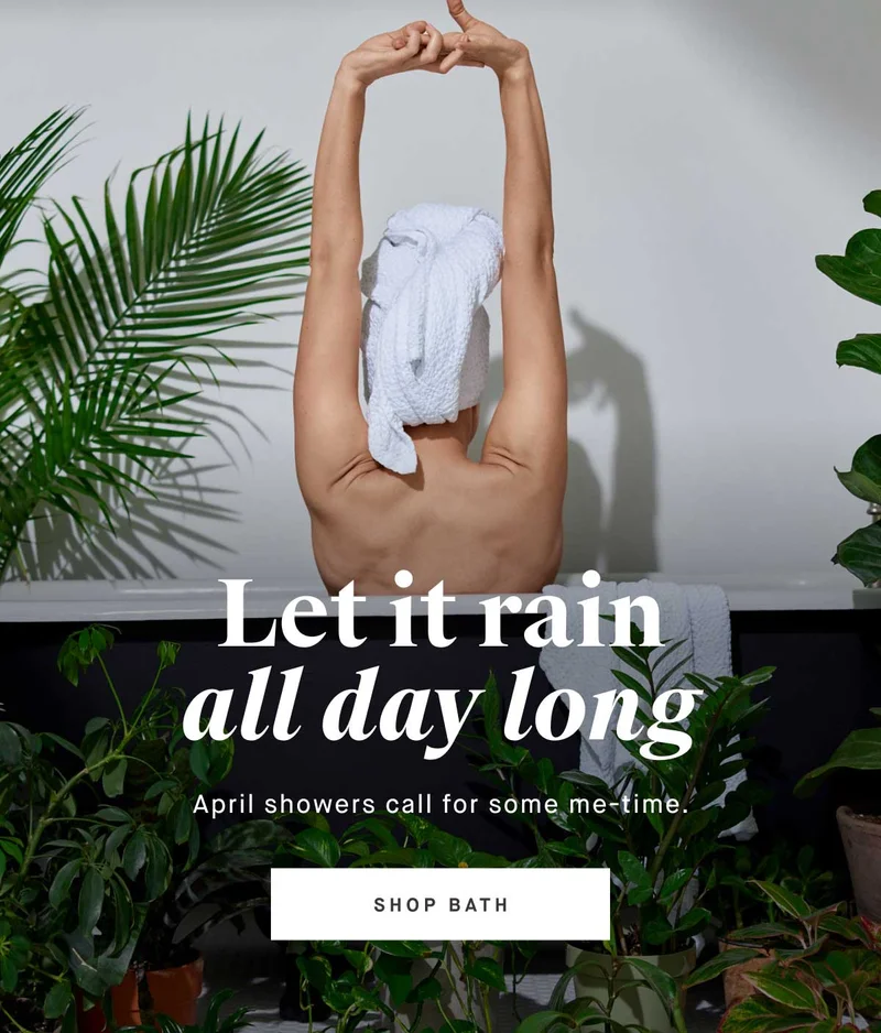 Let it Rain All Day Long. April showers call for some me-time. -- SHOP BATH