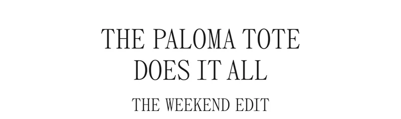 The Paloma Tote Does It All The Weekend Edit