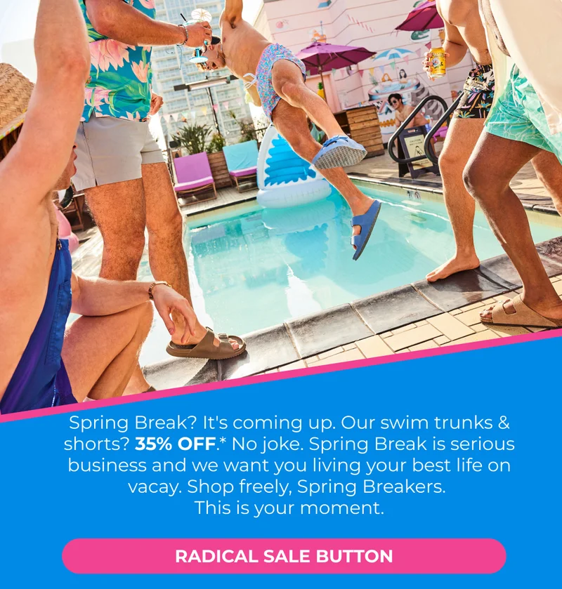 RADICAL DEALS, FOR A RADICAL SPRING BREAK