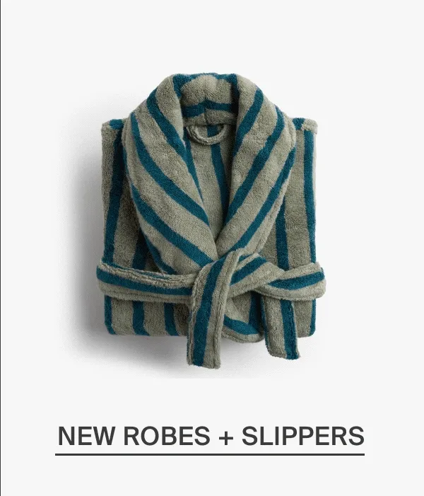 New robes + slippers