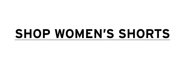 SHOP WOMEN'S SHORTS