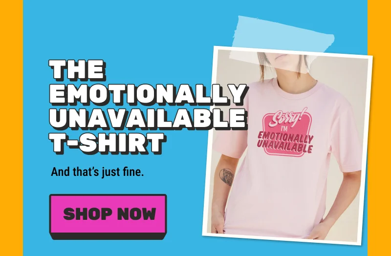 Emotionally Unavailable T-Shirt