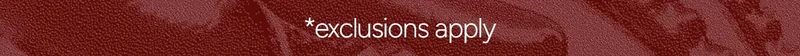 *exclusions apply