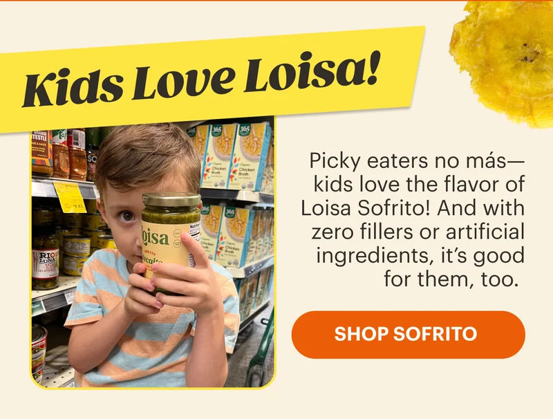 Kids Love Loisa! Picky eaters no más—kids love the flavor of Loisa Sofrito! And with zero fillers or artificial ingredients, it’s good for them, too.