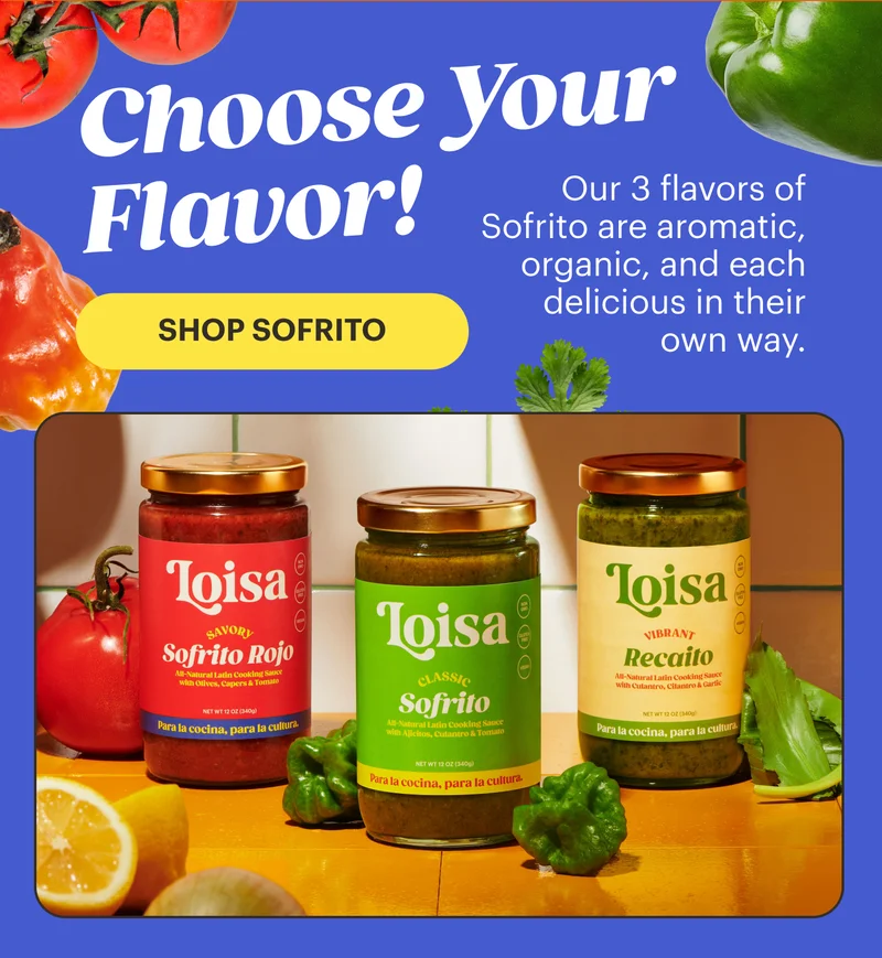 Choose Your Flavor! Our 3 flavors of Sofrito are aromatic, organic, and each delicious in their own way.