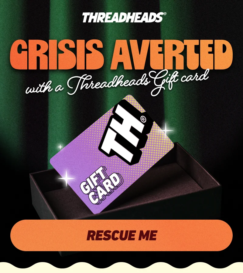 Crisis averted with a Threadheads gift card