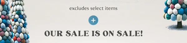 Our Sale is on sale!