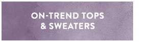 On-Trend Tops & Sweaters