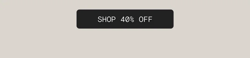 SHOP 40% OFF
