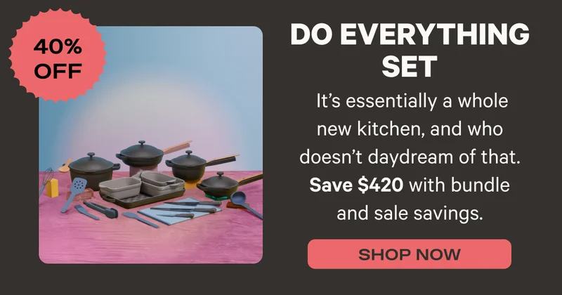 Do Everything Set (40% Off) - It's essentially a whole new kitchen, and who doesn't daydream of that. Save $420 with bundle and sale savings. - Shop Now