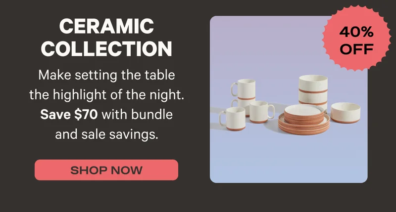 Ceramic Collection (40% Off) Make setting the table the highlight of the night. Save $70 with bundle and sale savings. - Shop Now