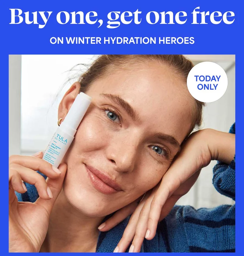 Buy one, get one free ON WINTER HYDRATION HEROES. TODAY ONLY!