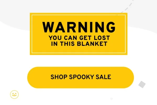 Warning: You Can Get Lost in this Blanket