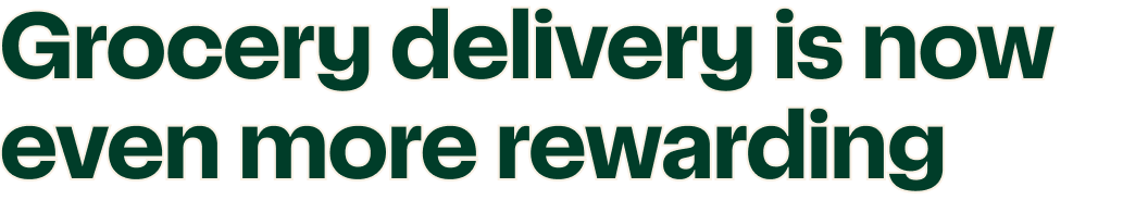 Grocery delivery is now even more rewarding