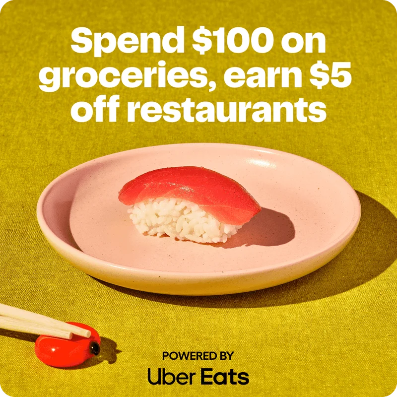 Spend $100 on groceries, earn $5 off restaurants - POWERED BY Uber Eats