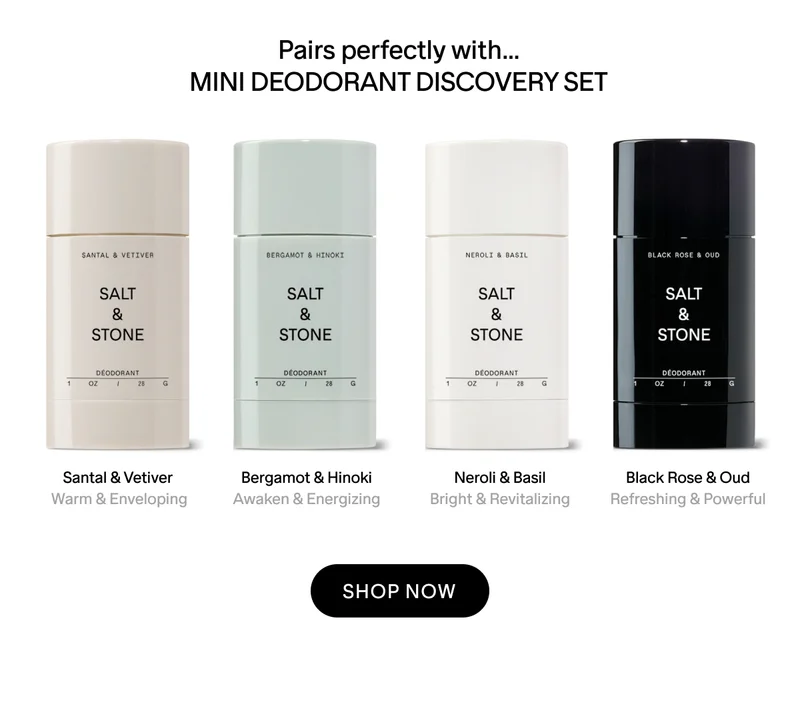 Pairs perfectly with the mini deodorant set.