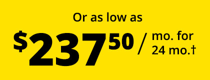 Or as low as $237.50 / mo. for 24 mo.†