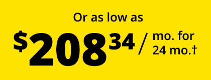 Or as low as $208.34 / mo. for 24 mo.†