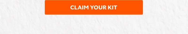 CLAIM YOUR KIT