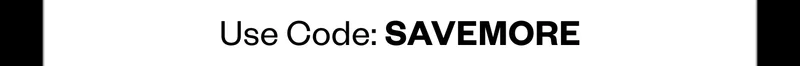 Use Code: SAVEMORE
