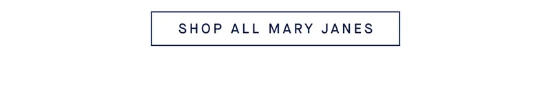 SHOP ALL MARY JANES
