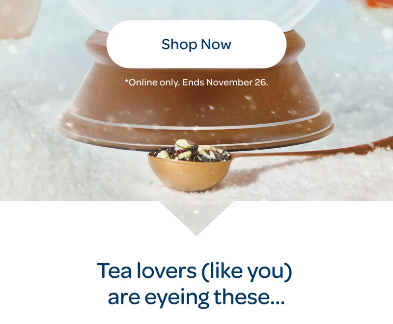 Shop now - *Online only. Ends november 26. - Tea lovers (like you) are eyeing these…