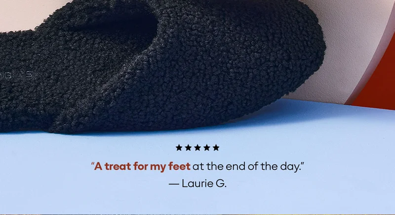 “A treat for my feet at the end of the day.” — Laurie G.