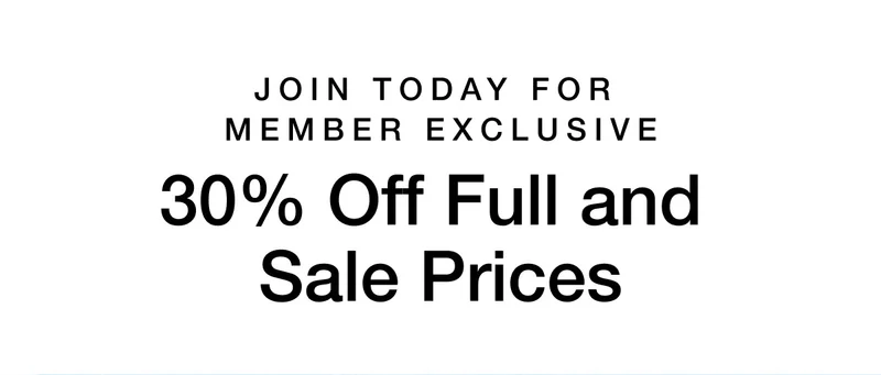 MEMBER EXCLUSIVE - Extra 30% Off
