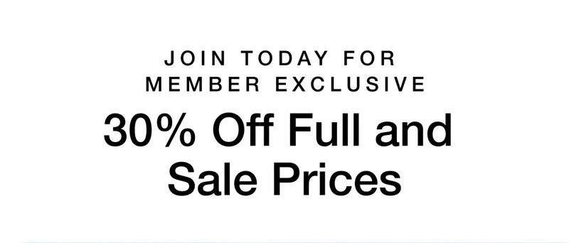 MEMBER EXCLUSIVE - Extra 30% Off