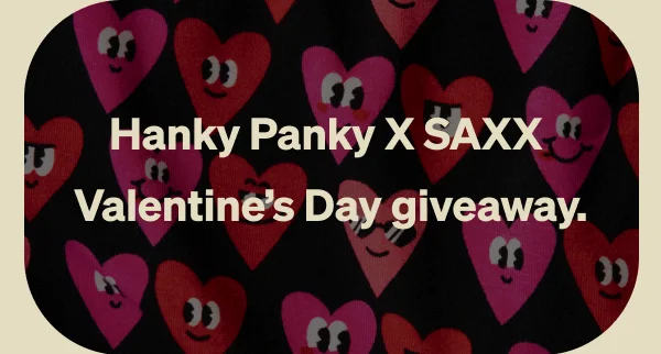 Hanky Panky X SAXX Valentine’s Day giveaway.