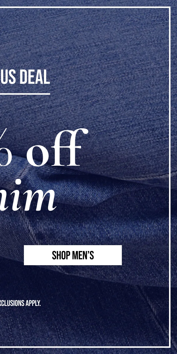 SHOP MEN'S | *ONLINE ONLY. EXCLUSIONS APPLY.