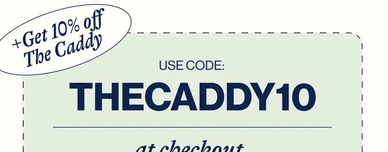 Use Code THECADDY10
