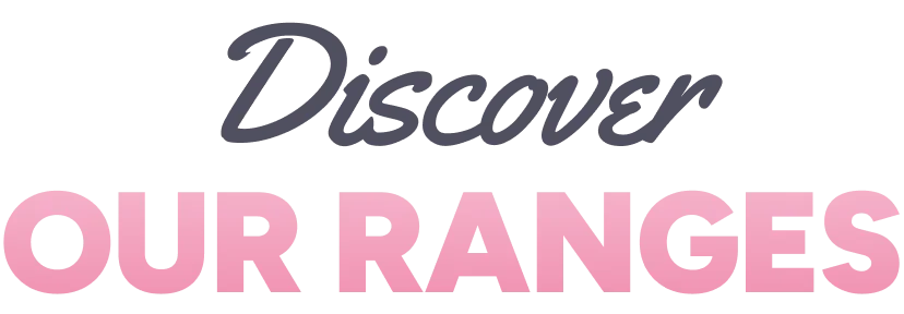 Discover our ranges