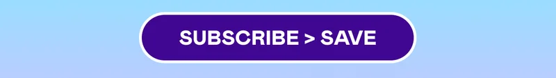 SUBSCRIBE > SAVE