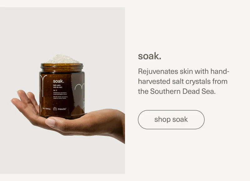 soak. | Rejuvenates skin with hand-harvested salt crystals from the Southern Dead Sea. | [ shop soak ]