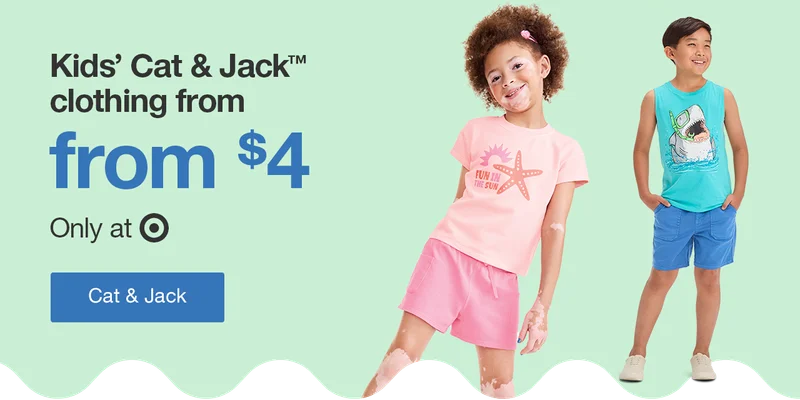 Kids' Cat & Jack™ clothing from $4 Only at Target Cat & Jack ›