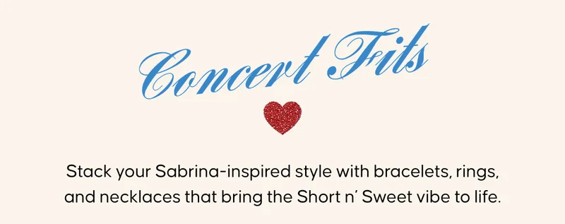 Concert Fits. Stack your Sabrina-inspired style with bracelets, rings, and necklaces that bring the Short n’ Sweet vibe to life.