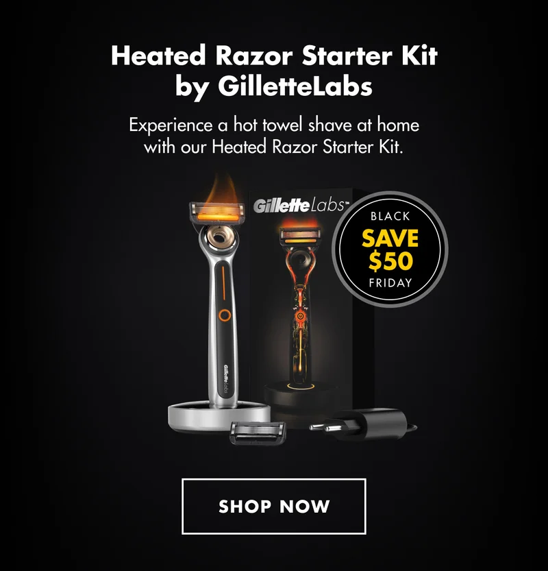 Heated Razor Starter Kit by GilletteLabs - Experience a hot towel shave at home with our Heated Razor Starter Kit. BLACK FRIDAY - SAVE $50. SHOP NOW