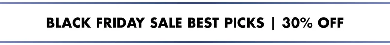 Black Friday Sale Best Picks | 30% OFF