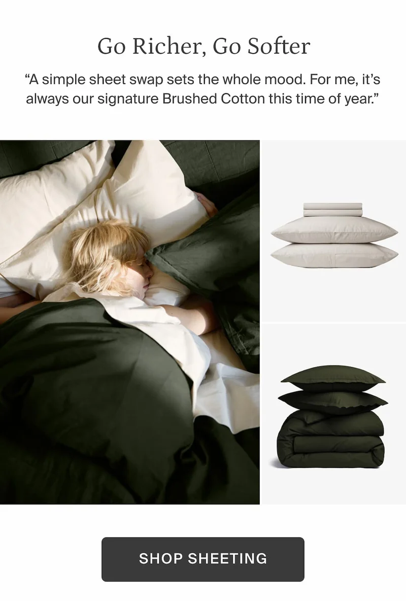 Go richer, go softer. Shop sheeting.