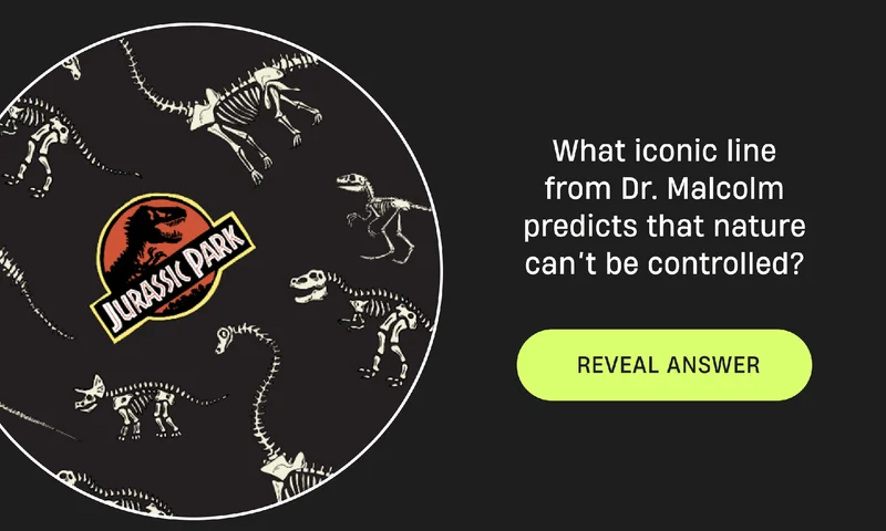 What iconic line from Dr. Macolm predicts that nature can't be controlled? | Reveal Answer