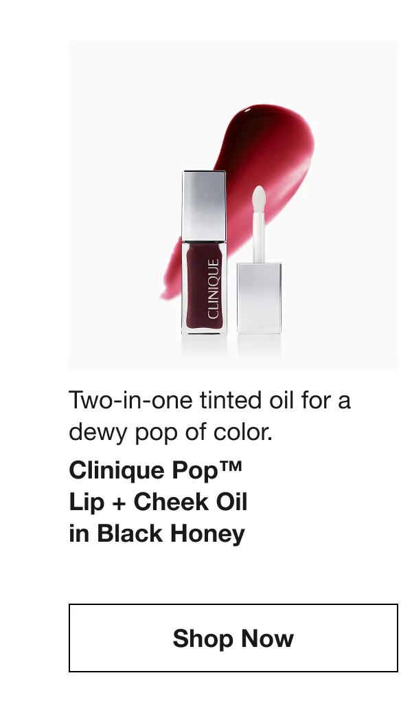 Two-in-one tinted oil for a dewy pop of color. | Clinique Pop™ Lip + Cheek Oil in Black Honey | Shop Now