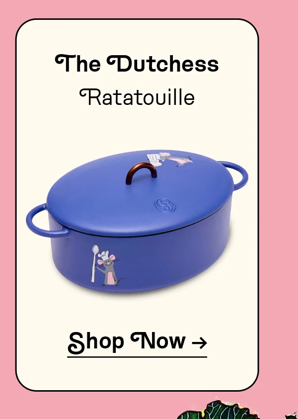 The Dutchess | Ratatouille | SHOP NOW