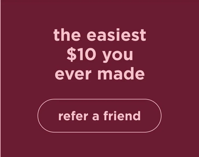 the easiest $10 you ever made | refer a friend