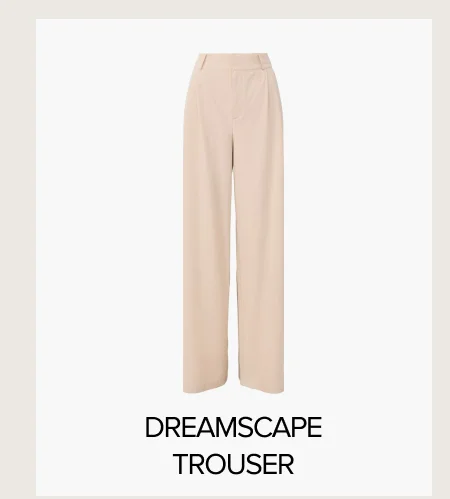 DREAMSCAPE TROUSER