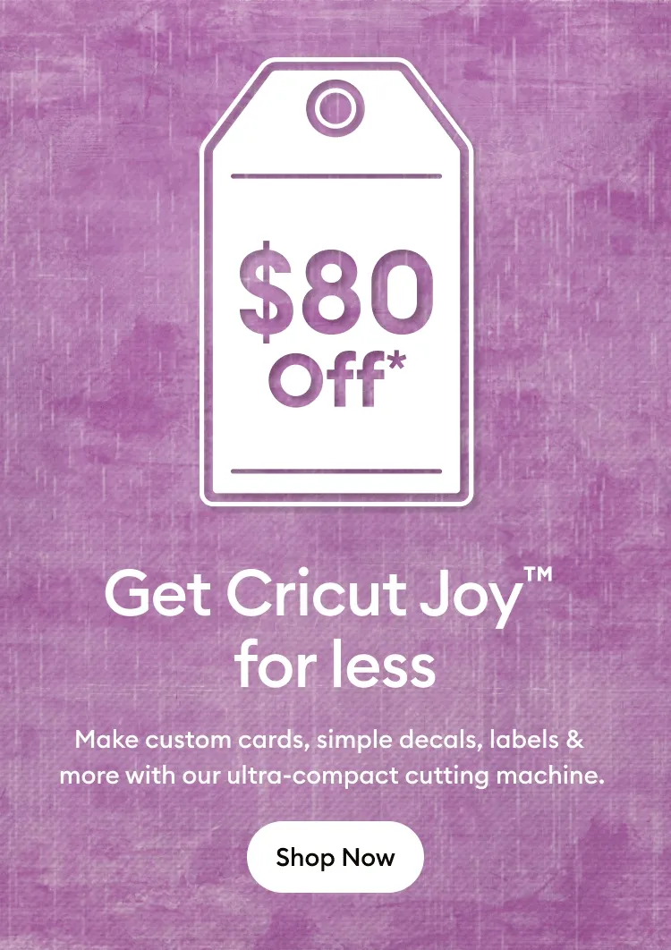 $80 off Cricut Joy.
