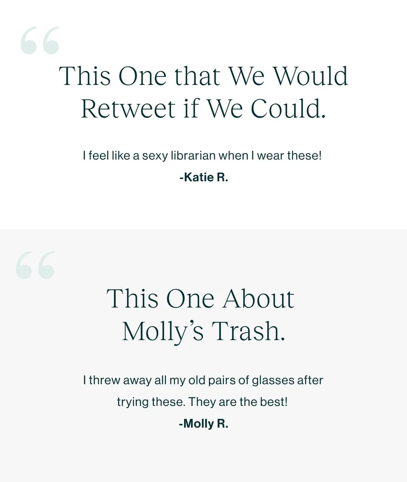 This One that We Would Retweet if We Could. I feel like a sexy librarian when I wear these! -Katie R.  This One About Molly’s Trash. I threw away all my old pairs of glasses after trying these. They are the best! -Molly R.