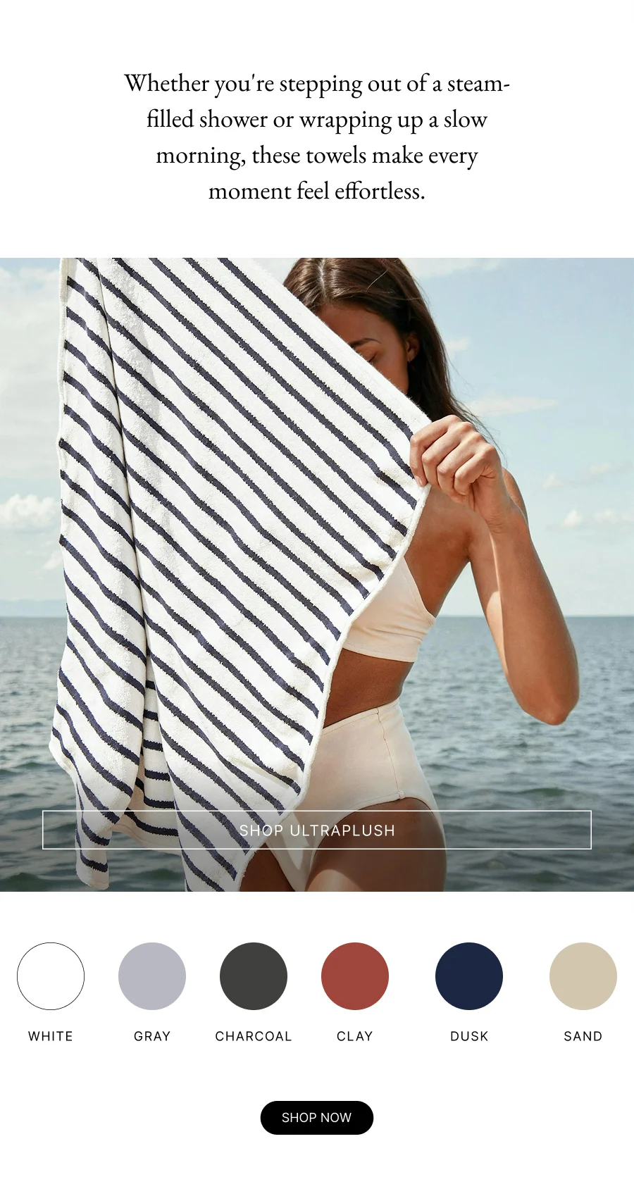 Whether you're stepping out of a steam-filled shower or wrapping up a slow morning, these towels make every moment feel effortless.