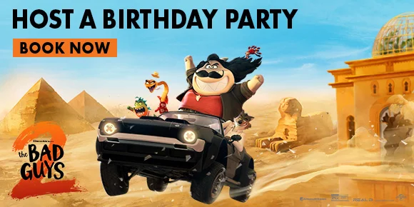THE BAD GUYS 2 | HOST A BIRTHDAY PARTY | BOOK NOW >