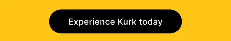 [ Experience Kurk today ]